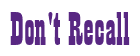 Rendering "Don't Recall" using Bill Board
