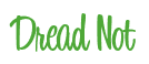 Rendering "Dread Not" using Bean Sprout