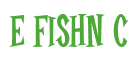 Rendering "E fishn C" using Cooper Latin