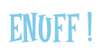 Rendering "ENUFF !" using Cooper Latin