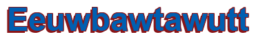 Rendering "Eeuwbawtawutt" using Arial Bold