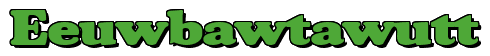 Rendering "Eeuwbawtawutt" using Broadside