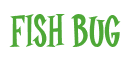 Rendering "FISH BUG" using Cooper Latin