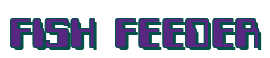 Rendering "FISH FEEDER" using Computer Font