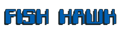 Rendering "FISH HAWK" using Computer Font