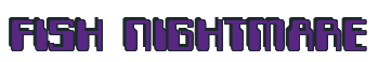 Rendering "FISH NIGHTMARE" using Computer Font