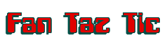 Rendering "Fan Taz Tic" using Computer Font