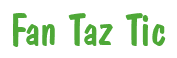 Rendering "Fan Taz Tic" using Dom Casual