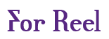Rendering "For Reel" using Credit River