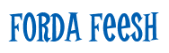 Rendering "Forda Feesh" using Cooper Latin