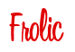 Rendering "Frolic" using Bean Sprout