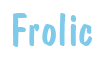 Rendering "Frolic" using Dom Casual