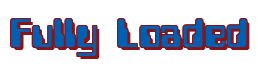 Rendering "Fully Loaded" using Computer Font