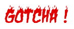 Rendering "GOTCHA !" using Charred BBQ