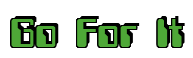Rendering "Go For It" using Computer Font