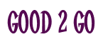 Rendering "Good 2 Go" using Cooper Latin