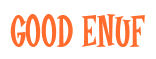 Rendering "Good Enuf" using Cooper Latin
