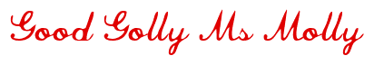 Rendering "Good Golly Ms Molly" using Commercial Script