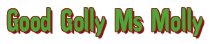 Rendering "Good Golly Ms Molly" using Callimarker