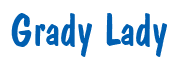 Rendering "Grady Lady" using Dom Casual