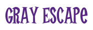 Rendering "Gray Escape" using Cooper Latin