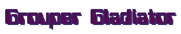 Rendering "Grouper Gladiator" using Computer Font