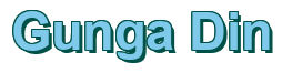 Rendering "Gunga Din" using Arial Bold