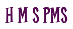 Rendering "H M S PMS" using Cooper Latin