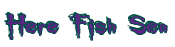 Rendering "Here Fish Sea" using Buffied
