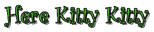 Rendering "Here Kitty Kitty" using Curlz