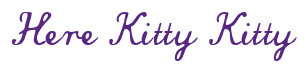 Rendering "Here Kitty Kitty" using Commercial Script