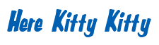 Rendering "Here Kitty Kitty" using Big Nib