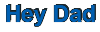 Rendering "Hey Dad" using Arial Bold