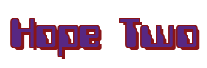 Rendering "Hope Two" using Computer Font