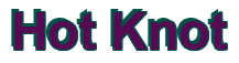 Rendering "Hot Knot" using Arial Bold