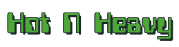Rendering "Hot N Heavy" using Computer Font