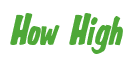 Rendering "How High" using Big Nib