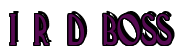 Rendering "I R D BOSS" using Deco