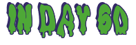 Rendering "IN DAY GO" using Drippy Goo