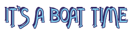 Rendering "IT'S A BOAT TIME" using Agatha