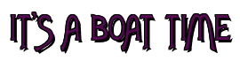 Rendering "IT'S A BOAT TIME" using Agatha