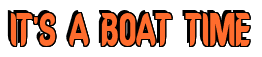 Rendering "IT'S A BOAT TIME" using Callimarker