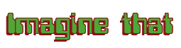 Rendering "Imagine that" using Computer Font