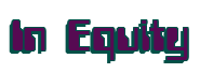 Rendering "In Equity" using Computer Font