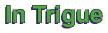 Rendering "In Trigue" using Arial Bold