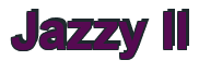 Rendering "Jazzy II" using Arial Bold