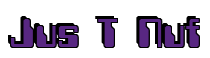 Rendering "Jus T Nuf" using Computer Font