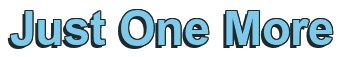 Rendering "Just One More" using Arial Bold