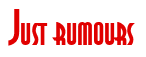 Rendering "Just rumours" using Asia