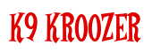 Rendering "K9 KROOZER" using Cooper Latin
